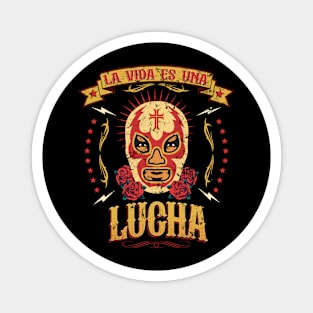 La Vida es Una Lucha Magnet